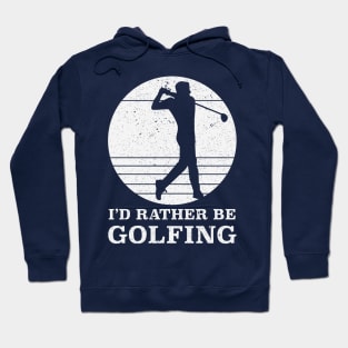 Rather Be Golfing Hoodie